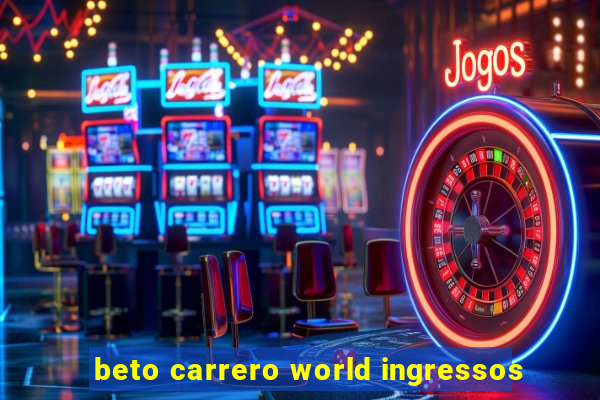 beto carrero world ingressos